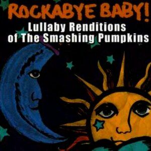 Rockabye Baby! Lullaby Renditions Of The Smashing Pumpkins - children kids baby